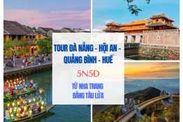 Tour Đà Nẵng - Hội An - Quảng Bình - Huế 5N5Đ từ Nha Trang bằng tàu lửa